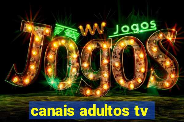 canais adultos tv